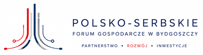 Polsko-Serbskie Forum Gospodarcze w Bydgoszczy
